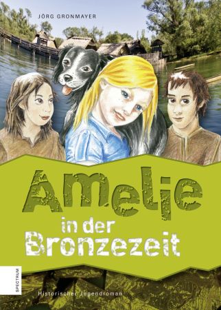 Amelie in der Bronzezeit