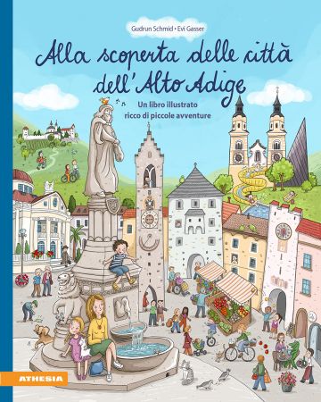 Alla scoperta delle città dell’Alto Adige