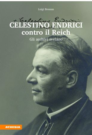 Celestino Endrici contro il Reich