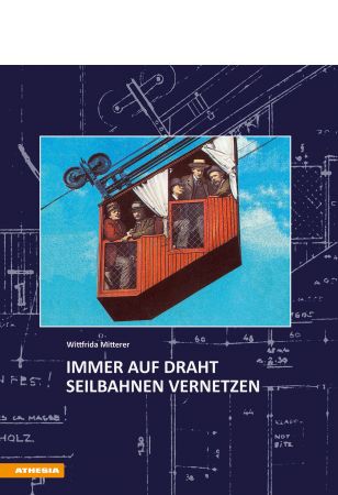Immer auf Draht – Seilbahnen vernetzen die Berge