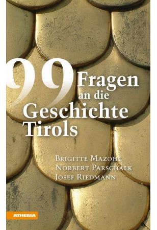 99 Fragen an die Geschichte Tirols