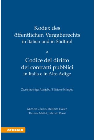 Kodex des öffentlichen Vergaberechts in Italien und Südtirol - Codice del diritto dei contratti pubblici in Italia e in Alto Adige