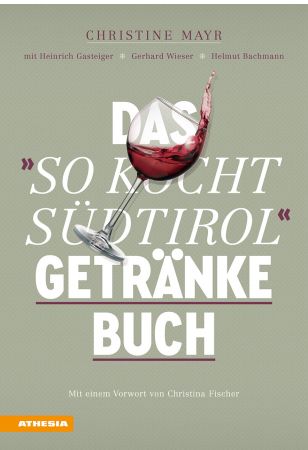 Das „So kocht Südtirol“-Getränkebuch