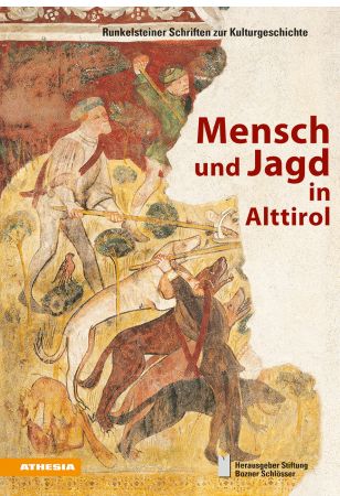 Mensch und Jagd in Alttirol