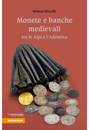 Monete e banche medievali tra le Alpi e l’Adriatico