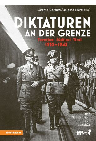Diktaturen an der Grenze Trentino – Südtirol – Tirol