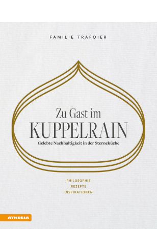 Zu Gast im Kuppelrain: Gelebte Nachhaltigkeit in der Sterneküche
