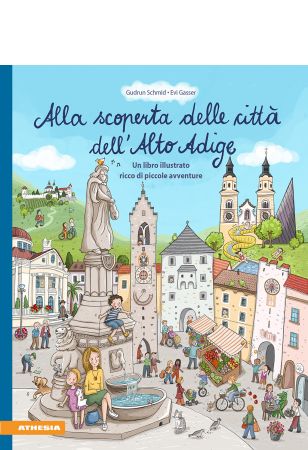Alla scoperta delle città dell’Alto Adige