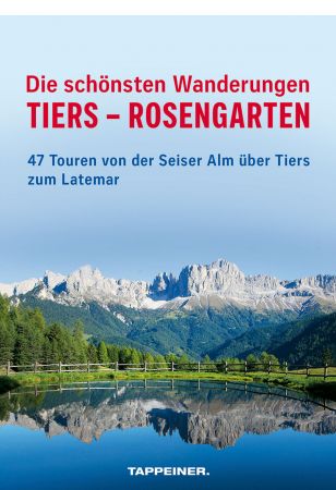 Die schönsten Wanderungen Tiers – Rosengarten