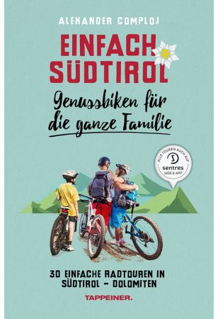Einfach Südtirol: Genussbiken für die ganze Familie