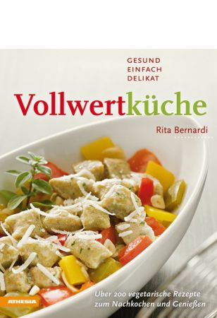 Vollwertküche – Gesund, einfach, delikat