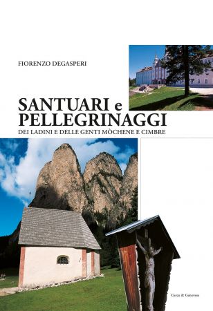 Santuari e pellegrinaggi dei ladini e delle genti monchène e cimbre
