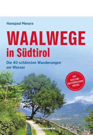 Waalwege in Südtirol