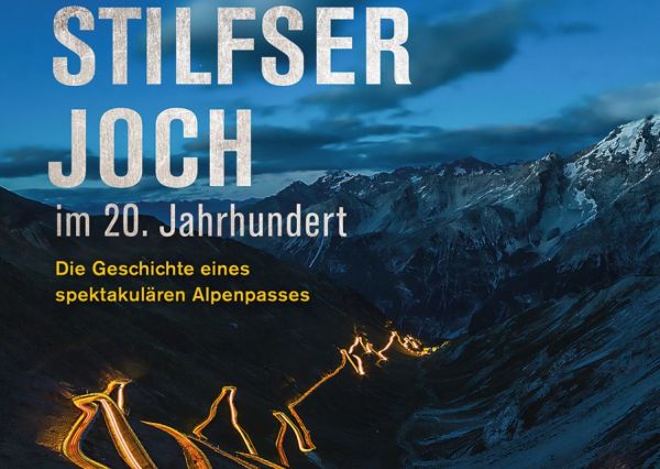 Buchvorstellung: Das Stilfser Joch im 20. Jahrhundert